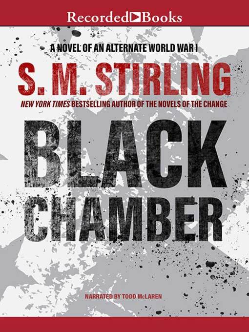 Title details for Black Chamber by S.M. Stirling - Wait list